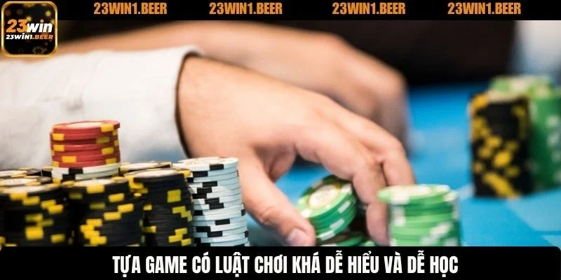 Tựa game có luật chơi khá dễ hiểu và dễ học