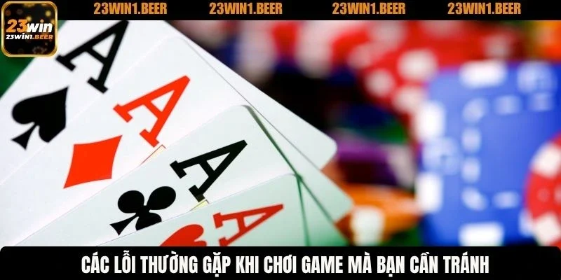 Các lỗi thường gặp khi chơi game mà bạn cần tránh