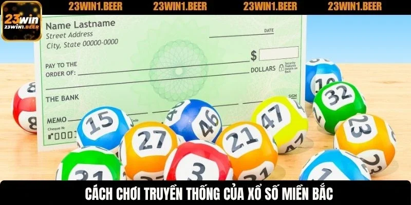 Cách chơi truyền thống của xổ số miền bắc